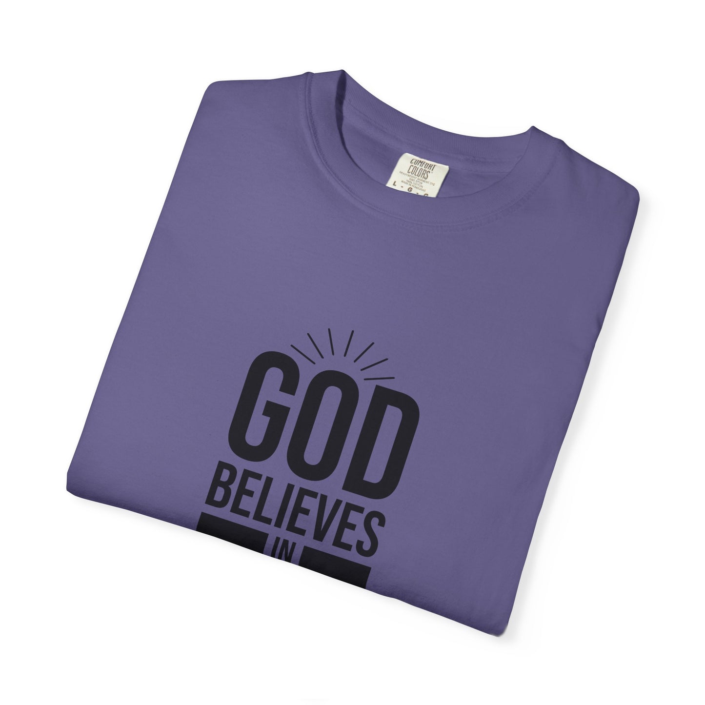 Unisex T-Shirt 'God Believes in Me'