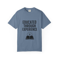 Unisex Tee - Educated Through Experience