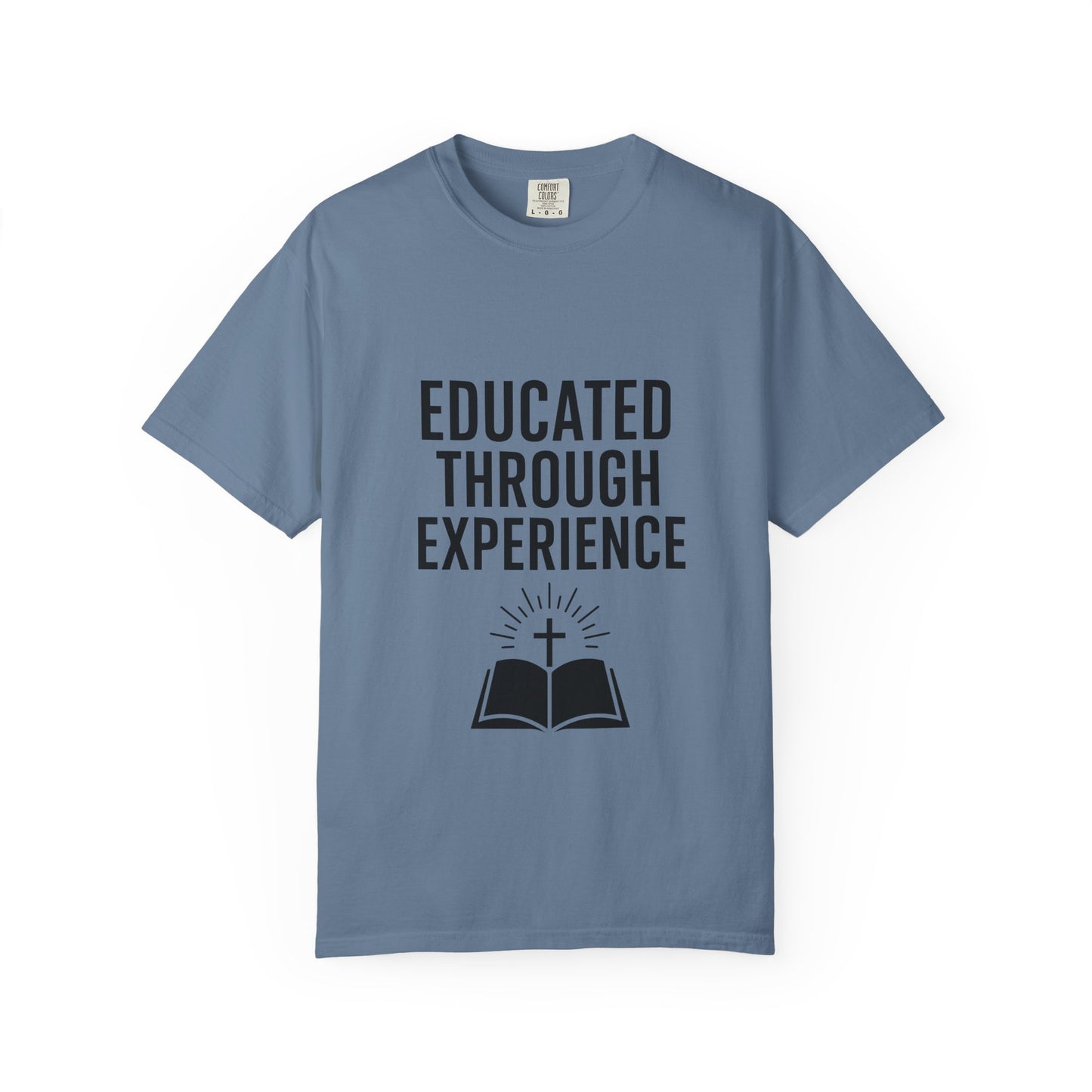 Unisex Tee - Educated Through Experience