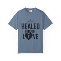 Unisex Tee - Healed Through Love
