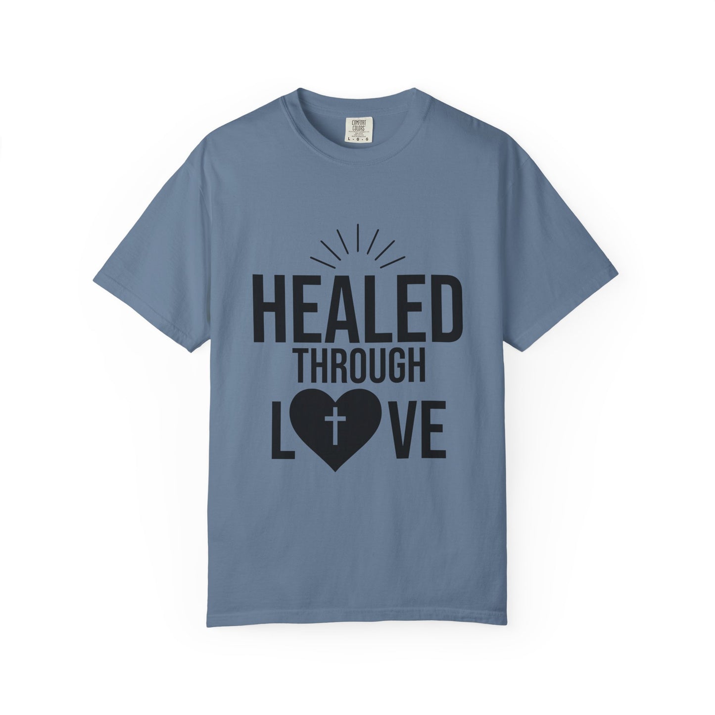 Unisex Tee - Healed Through Love
