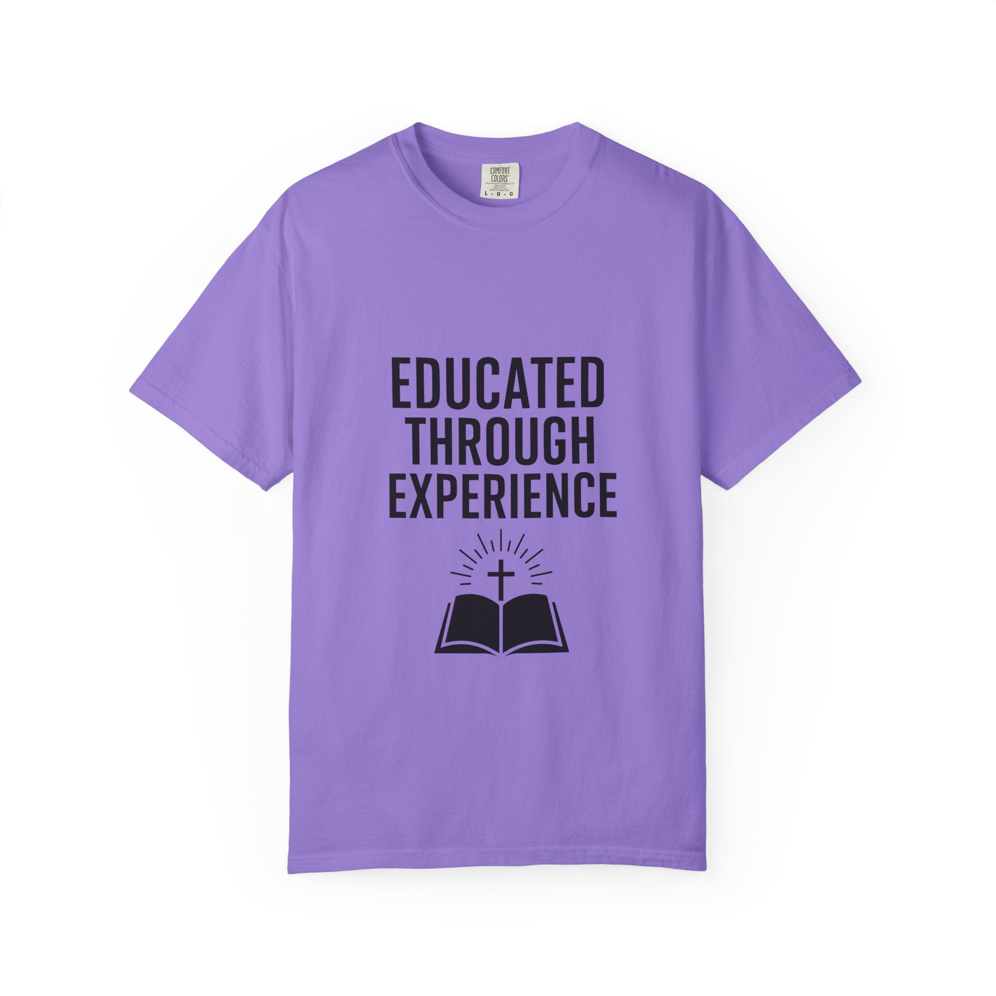 Unisex Motivational T-Shirt, 'Educated Through Experience'