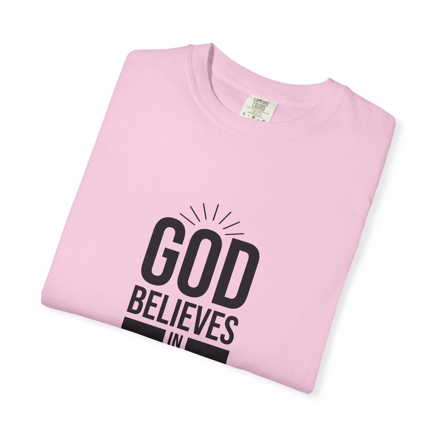 Unisex T-Shirt 'God Believes in Me'