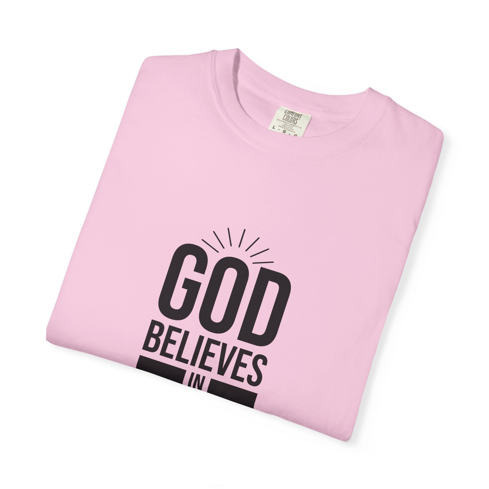 Unisex T-Shirt 'God Believes in Me'