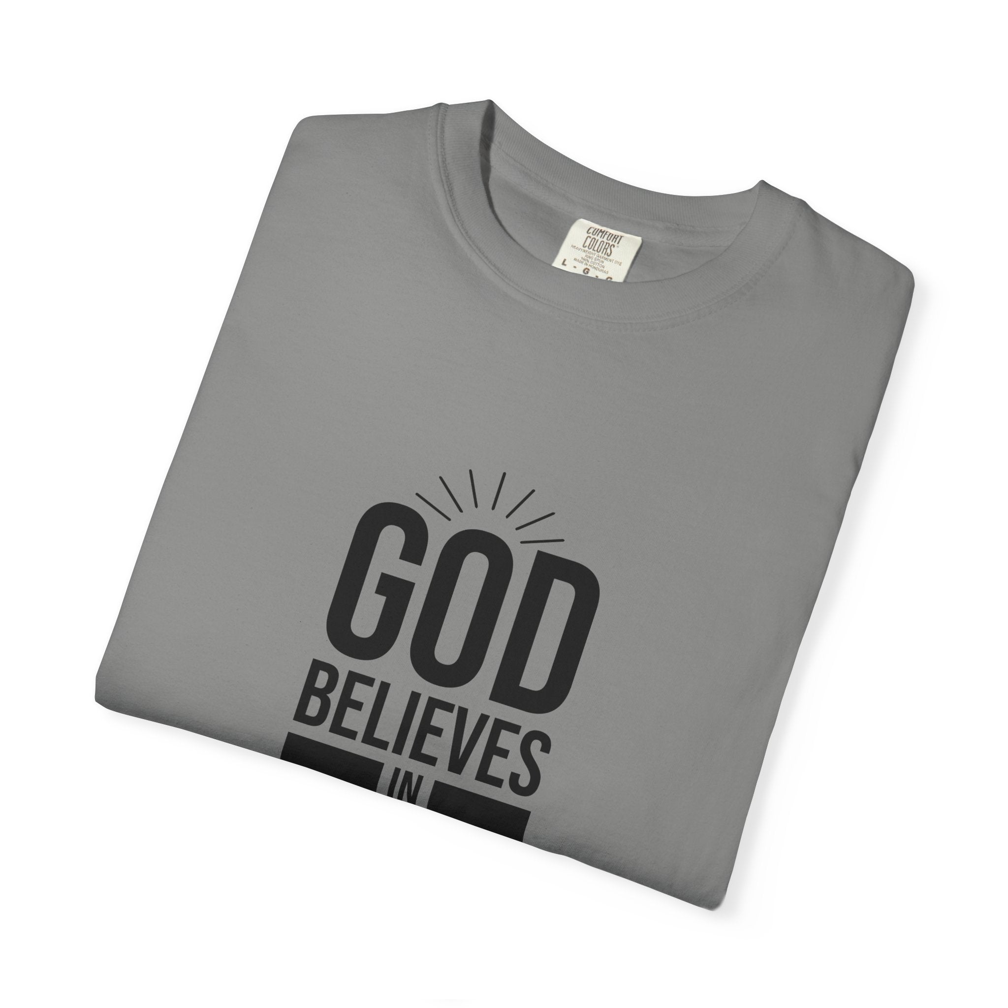 Unisex T-Shirt 'God Believes in Me'
