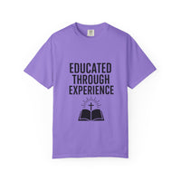 Unisex Tee - Educated Through Experience