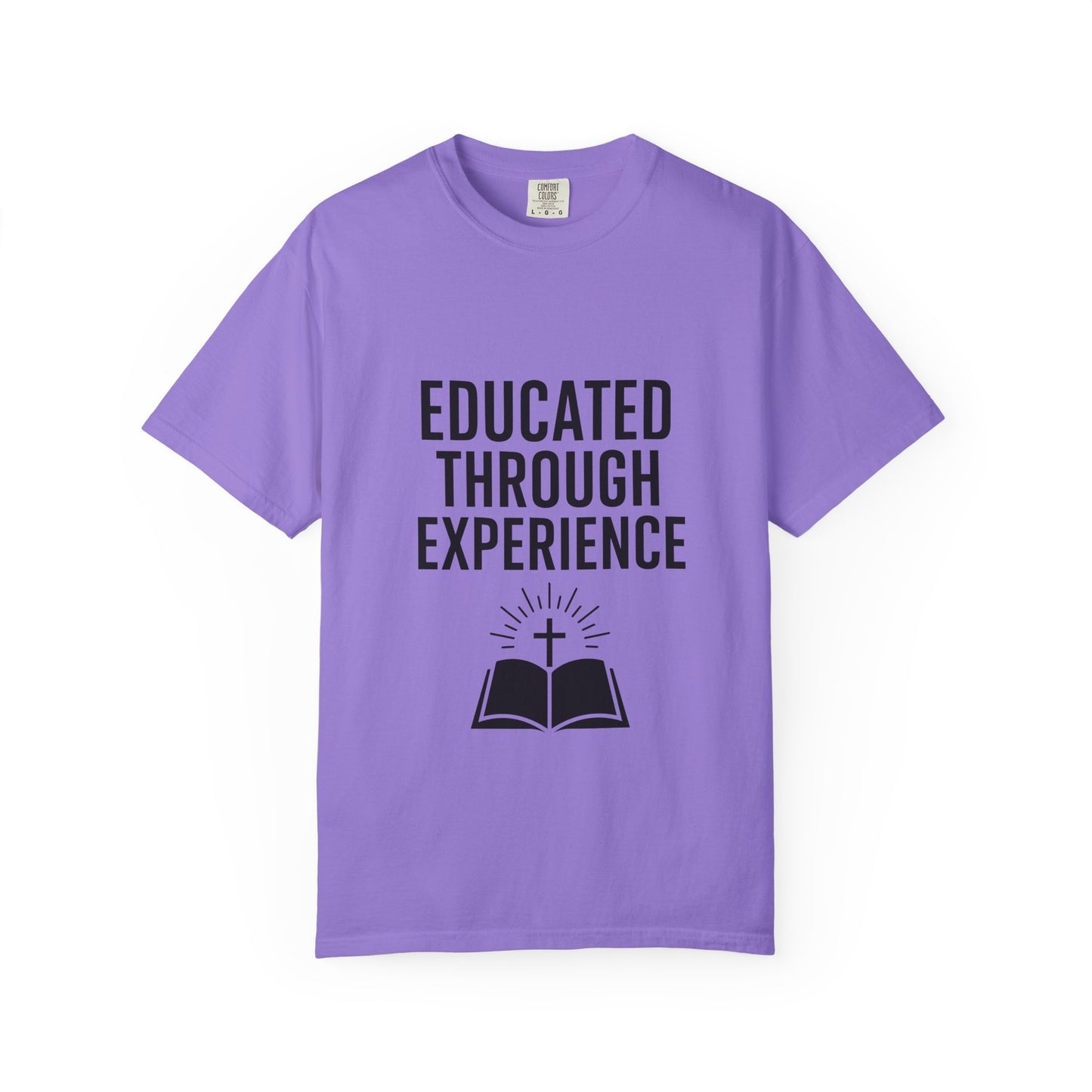 Unisex Tee - Educated Through Experience
