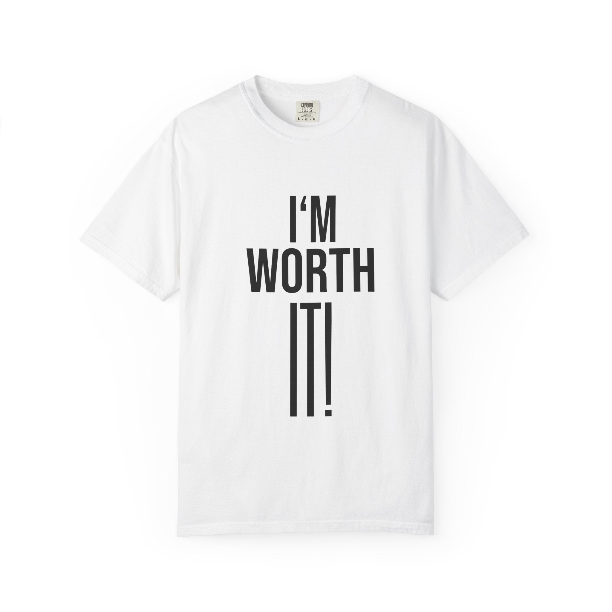 Unisex Motivational T-Shirt, I'm Worth It Tee