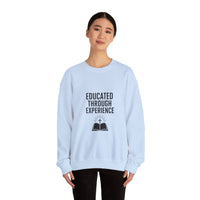 Unisex Crewneck Sweatshirt  'Educated Through Experience'