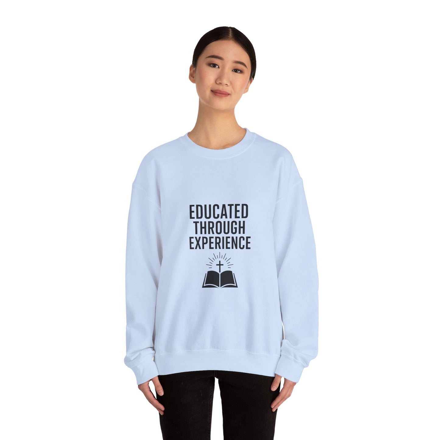 Unisex Crewneck Sweatshirt  'Educated Through Experience'