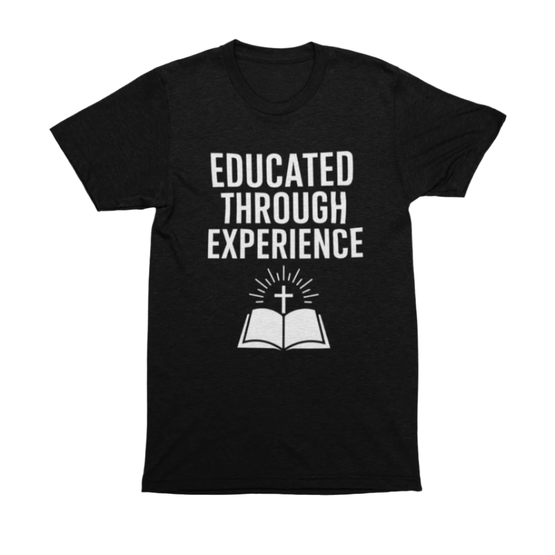 Educated Through Experience